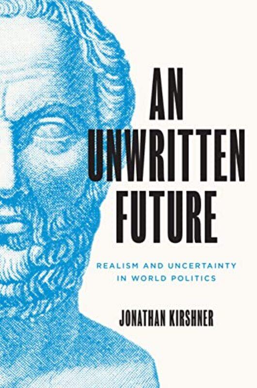 

An Unwritten Future by Jonathan Kirshner-Hardcover