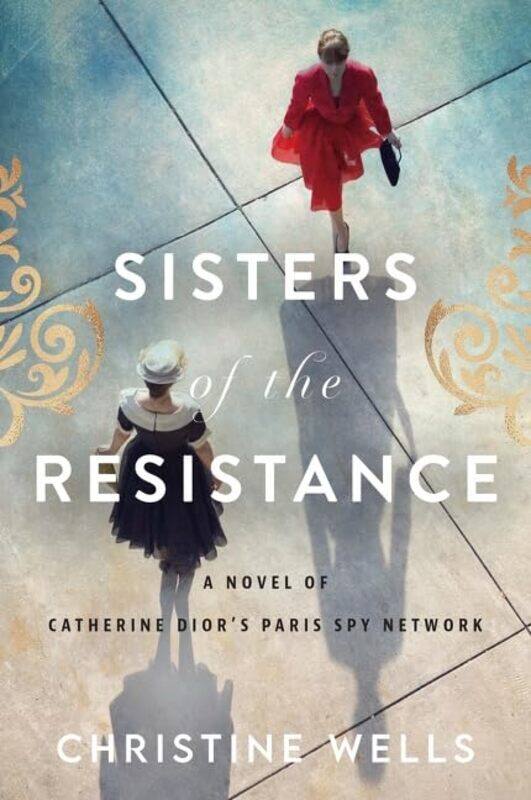 

Sisters of the Resistance by Christine Wells-Paperback