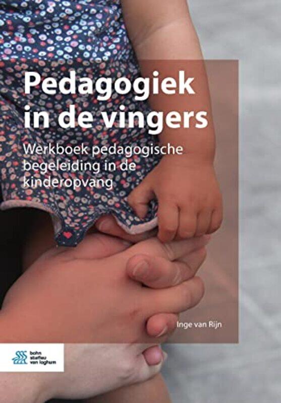 

Pedagogiek in de Vingers by Inge Van Rijn-Paperback