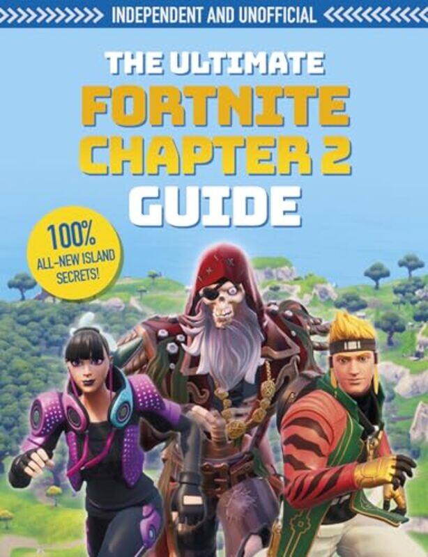 

The Ultimate Fortnite Chapter 2 Guide Independent & Unofficial by Erin Lowry-Paperback