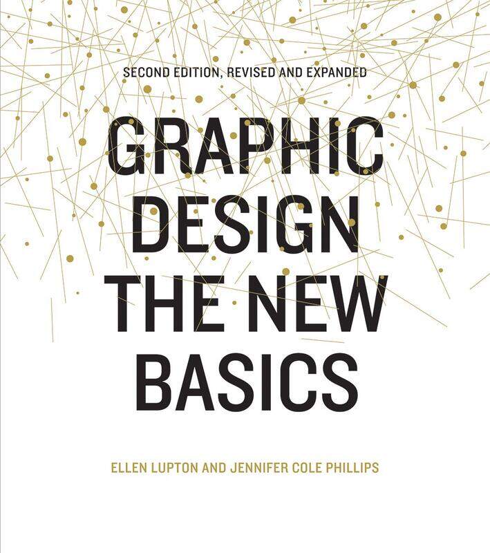 

Graphic Design: The New Basics: Second Edition, Revised and Expanded, Paperback Book, By: Ellen Lupton