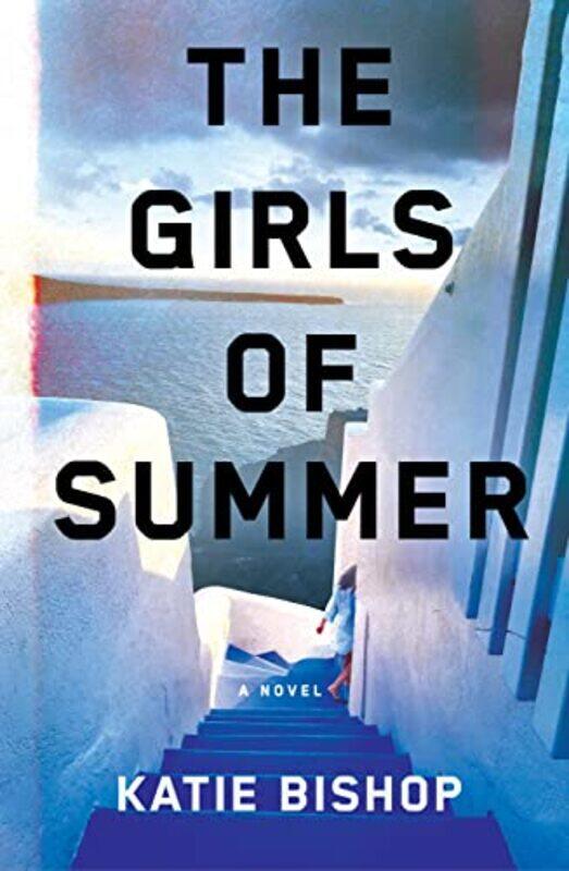 

The Girls of Summer by Katie Bishop-Hardcover
