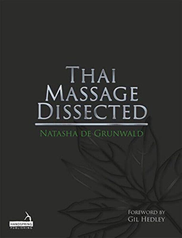 

Thai Massage Dissected by Natasha de Grunwald-Paperback