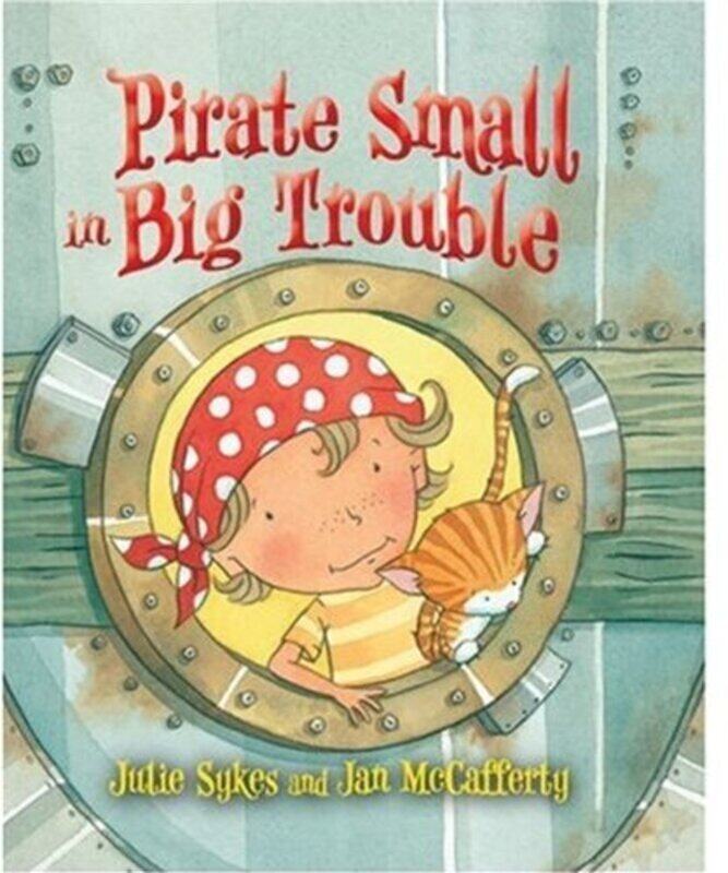 

Pirate Small in Big Trouble, Hardcover, By: Julie Sykes