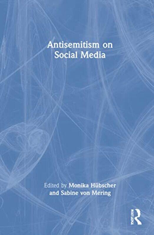 

Antisemitism on Social Media by Kay Head of Department for Practice Learning and Partnerships University of Worcester Norman-Hardcover