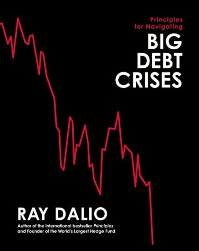 

Principles for Navigating Big Debt Crises , Hardcover by Dalio, Ray