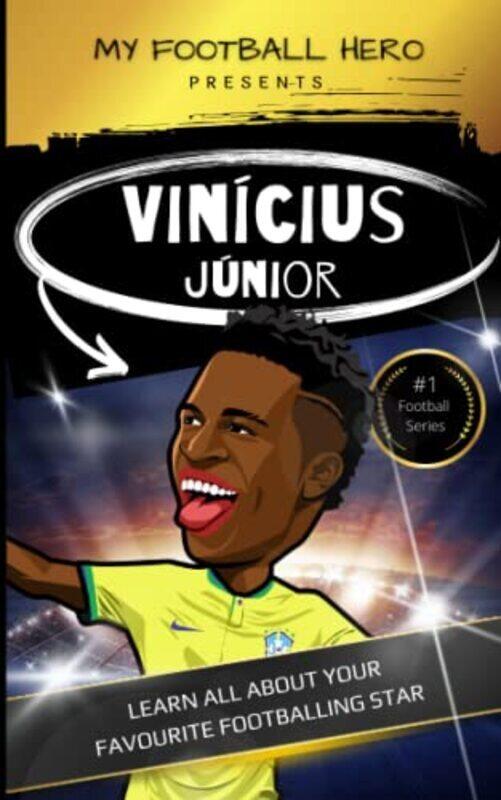 

My Football Hero Vinicius Junior Learn All About Your Favourite Footballing Star By Green, Rob - Paperback