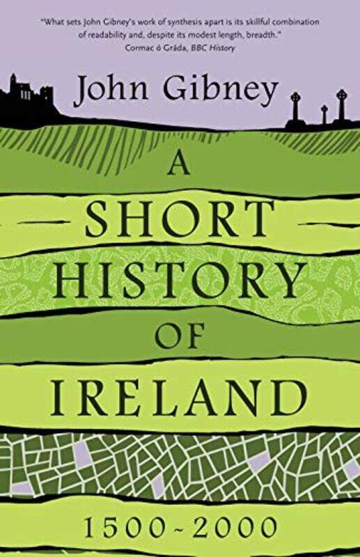 

A Short History of Ireland 15002000 by John Gibney-Paperback