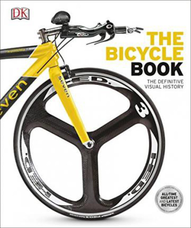 

The Bicycle Book: The Definitive Visual History, Hardcover Book, By: Dk