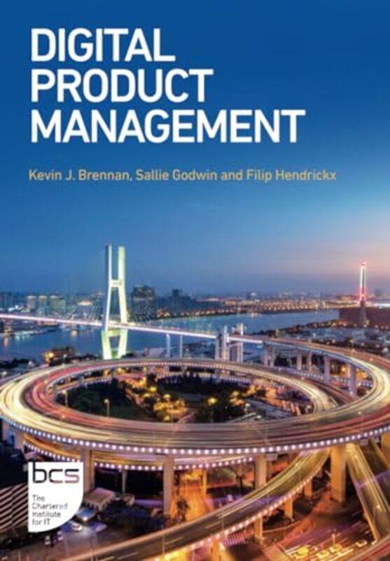 

Digital Product Management by Kevin J BrennanSallie GodwinFilip Hendrickx-Paperback