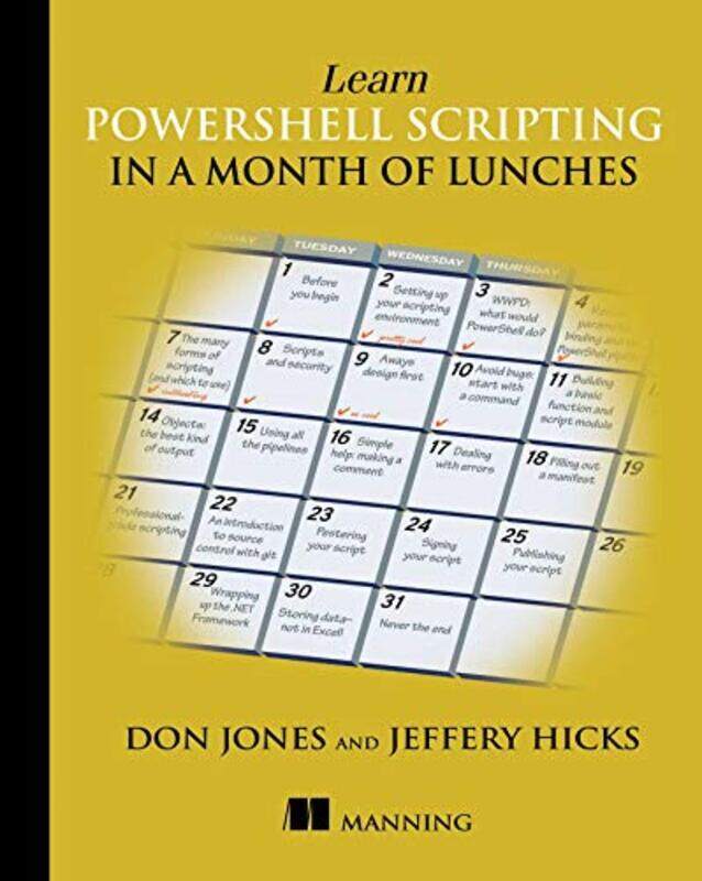 

Learn PowerShell Scripting in a Month of Lunches by Jones, Don - Hicks, Jeffrey Paperback