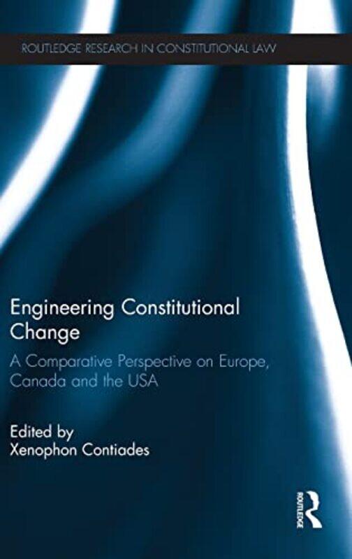 

Engineering Constitutional Change by Xenophon Contiades-Hardcover