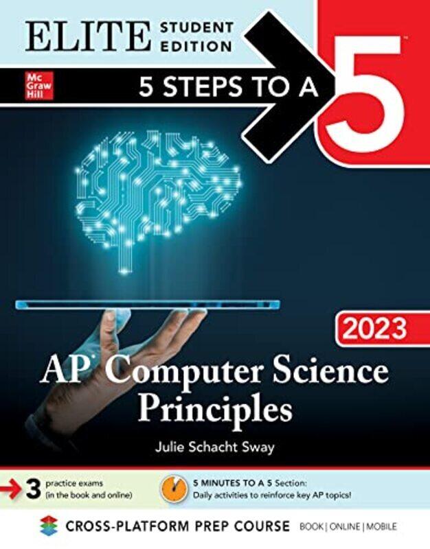 

5 Steps to a 5: AP Computer Science Principles 2023 Elite Student Edition,Paperback by Sway, Julie Schacht