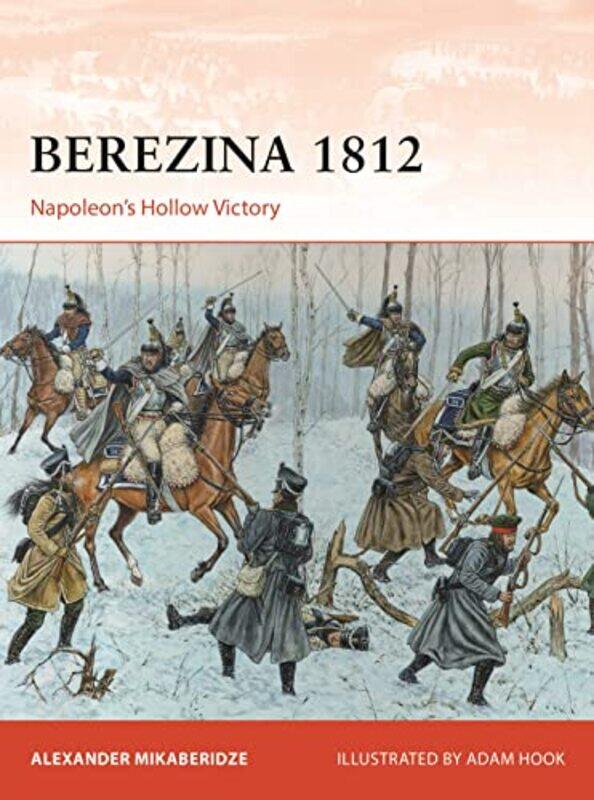 

Berezina 1812 by Alexander MikaberidzeMr Adam Hook-Paperback