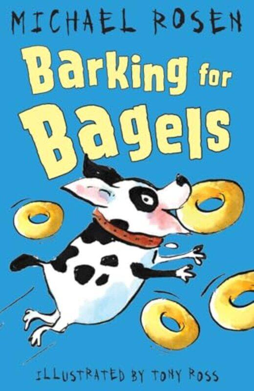 

Barking for Bagels by Michael RosenTony Ross-Paperback