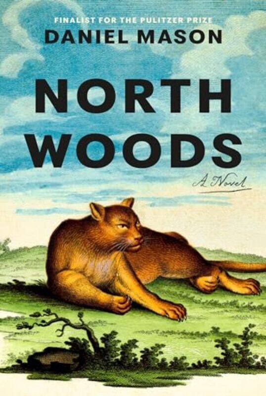 

North Woods A Novel By Mason, Daniel -Paperback