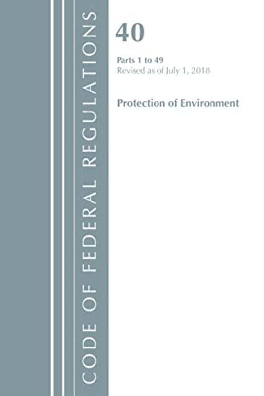 

Code of Federal Regulations Title 40 Protection of the Environment 149 Revised as of July 1 2018 by Office Of The Federal Register US-Paperback