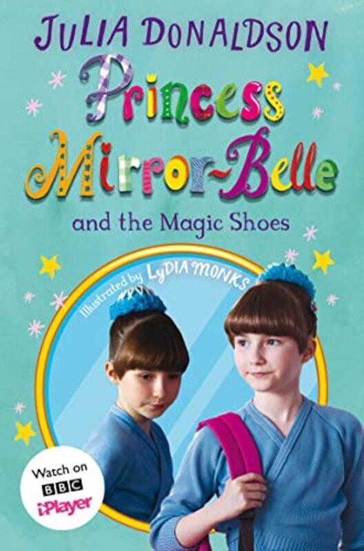 

Princess Mirrorbelle And The Magic Shoes Tv Tiein By Donaldson, Julia -Paperback