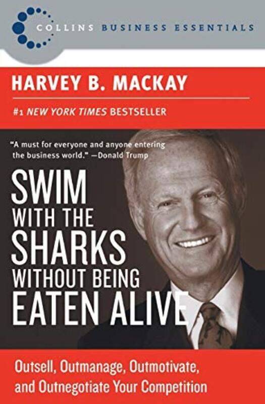 

Swim With The Sharks Without Being Eaten Alive Outsell Outmanage Outmotivate And Outnegotiate Yo By Harvey B. Mackay -Paperback