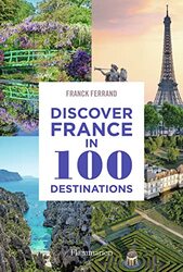 Discover France in 100 Destinations by Franck Ferrand-Paperback