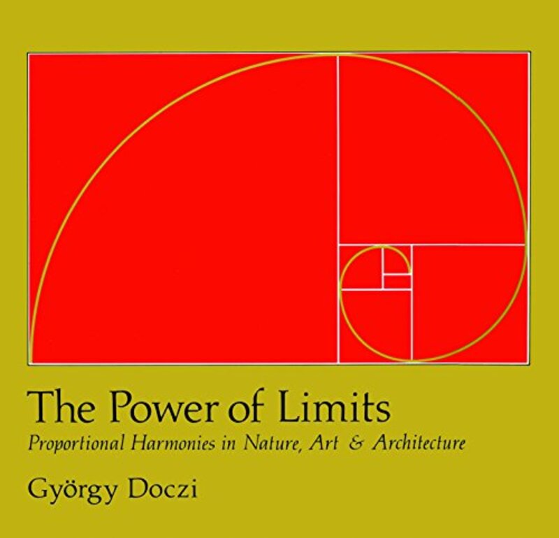 The Power of Limits: Proportional Harmonies in Nature, Art, and Architecture , Paperback by Doczi, Gyorgy