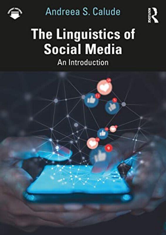 

The Linguistics of Social Media by Andreea S Calude-Paperback