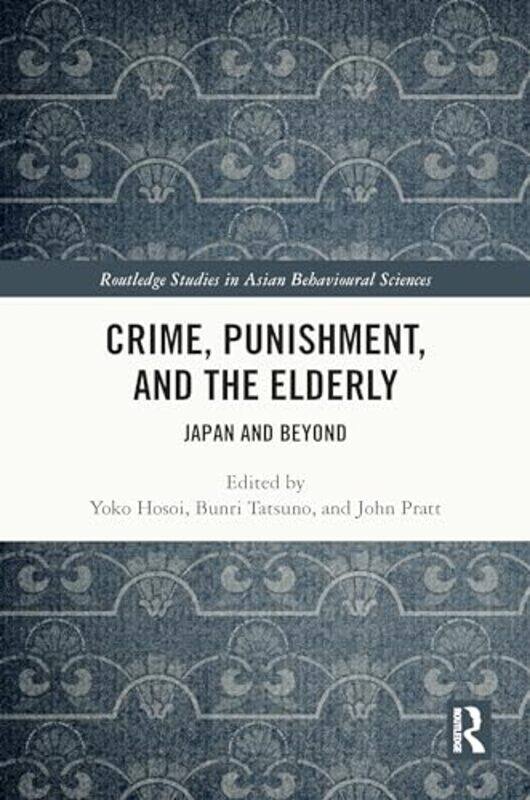 

Crime, Punishment, and the Elderly by Yoko (Toyo University, Japan) HosoiBunri (Kokushikan University, Japan) TatsunoJohn (Victoria University of Well