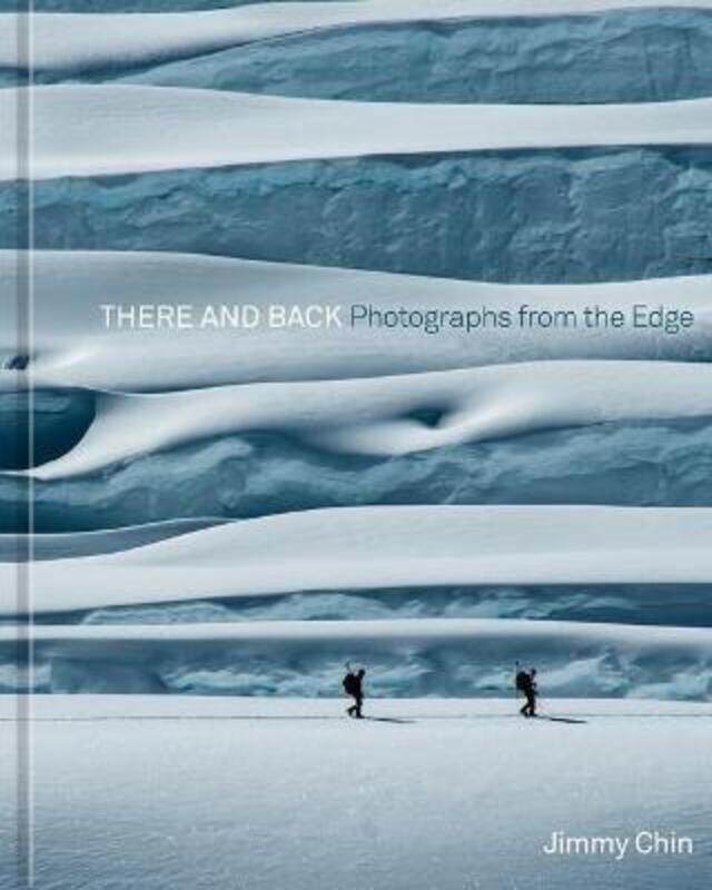 

There and Back: Photographs from the Edge.Hardcover,By :Chin, Jimmy