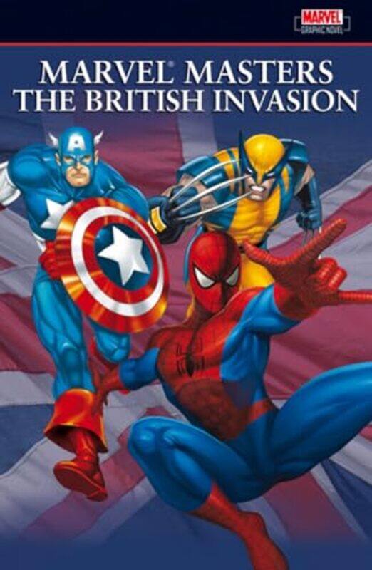 

Marvel Masters The British Invasion Vol1 by Neil GaimanAlan DavisMark MillarGarth EnnisGrant MorrisonAlan GrantPaul JenkinsWarren Ellis-Paperback