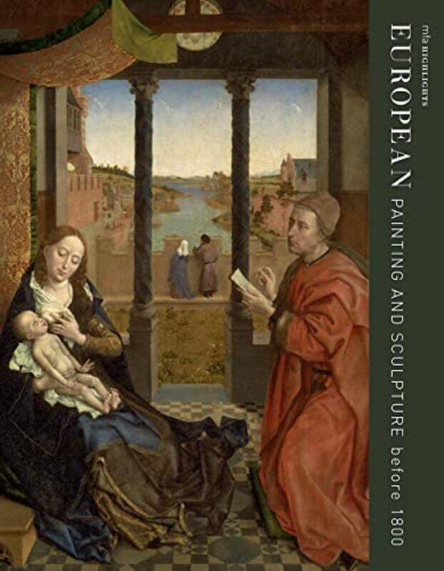 

MFA Highlights European Painting and Sculpture before 1800 by Frederick IlchmanRonni BaerMarietta Cambareri-Paperback