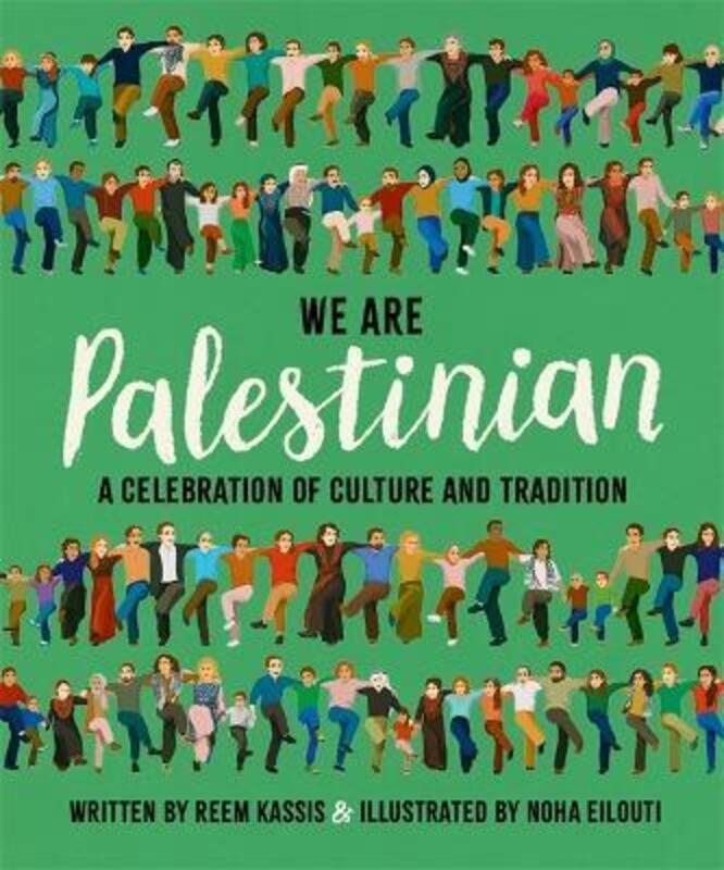 

We Are Palestinian: A Celebration of Culture and Tradition,Hardcover, By:Eilouti, Noha - Kassis, Reem