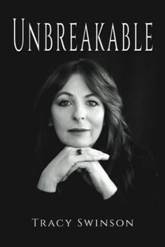 

Unbreakable by Tracy Swinson -Paperback