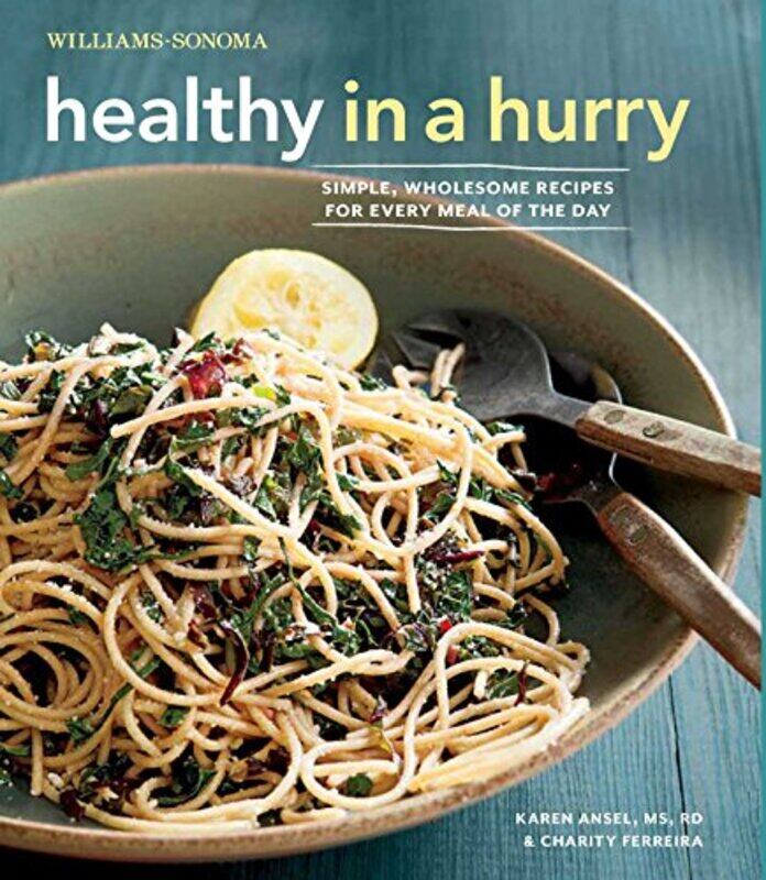 

Healthy In A Hurry Williamssonoma by Ansel Ms Rd, Karen - Ferreira, Charity - Hardcover