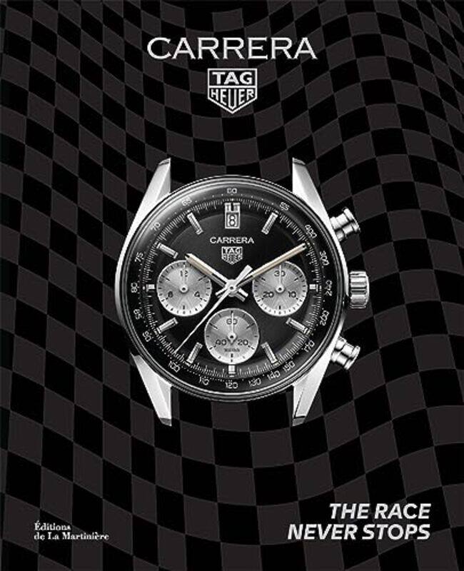 

Tag Heuer Carrera The Race Never Stops By Biebuyck, Nicholas Hardcover