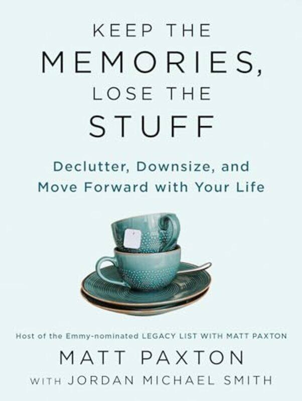 

Keep the Memories Lose the Stuff by Matt Paxton-Paperback