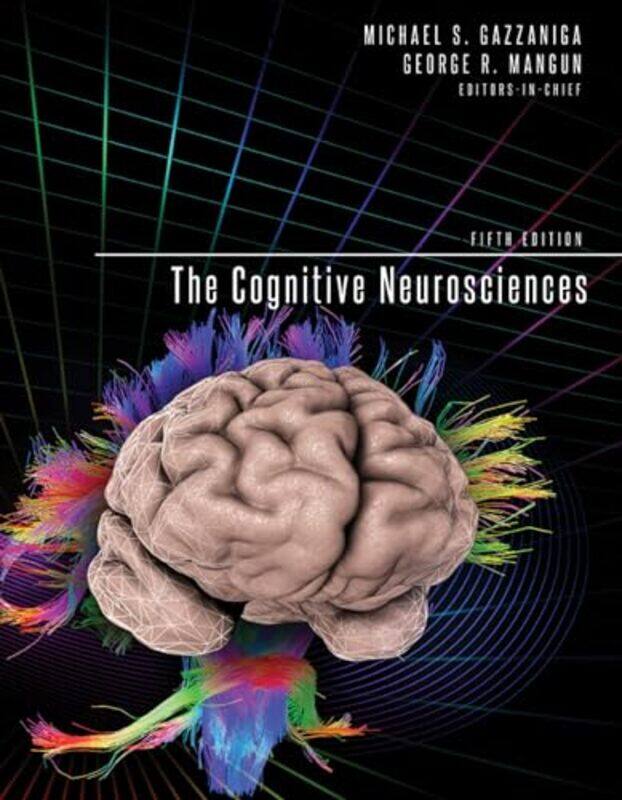 

The Cognitive Neurosciences by Michael S Director, University of California at Santa Barbara GazzanigaGeorge R University of California, Davis Mangun-