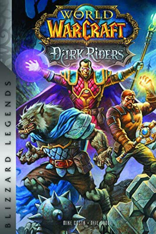 

World Of Warcraft Dark Riders Blizzard Legends By Costa, Michael -Hardcover