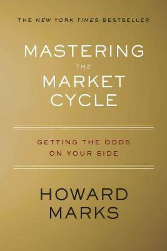 

Mastering the Market Cycle: Getting the Odds on Your Side,Hardcover, By:Marks, Howard