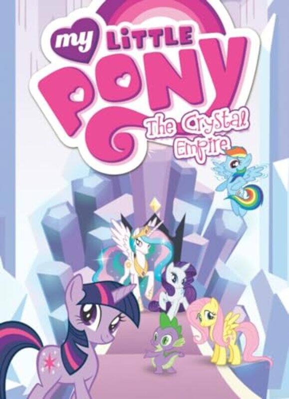 

My Little Pony The Crystal Empire by Meghan McCarthy-Paperback