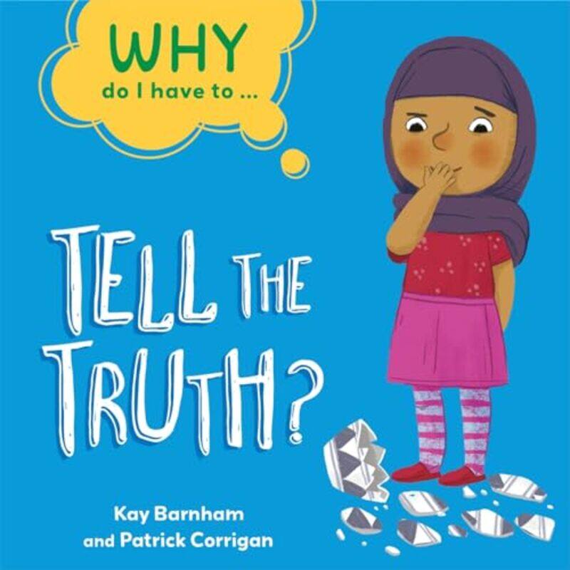 

Why Do I Have To Tell the Truth by Kay BarnhamPatrick Corrigan-Hardcover