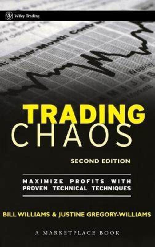 

Trading Chaos: Maximize Profits with Proven Technical Techniques,Hardcover,ByGregory-Williams, Justine - Williams, Bill M.