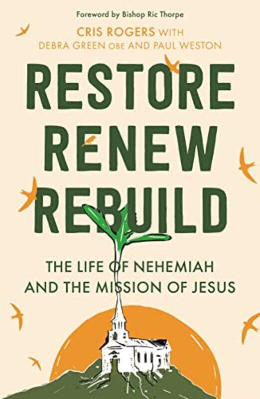 

Restore Renew Rebuild by Cris RogersDebra Green-Paperback
