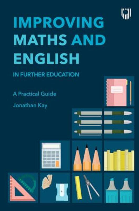 

Improving Maths and English in Further Education A Practical Guide by Jonathan Kay-Paperback