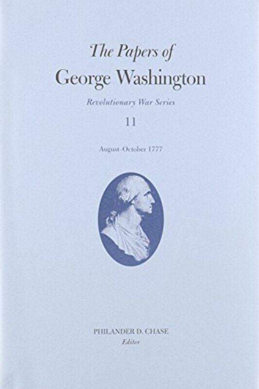 

The Papers of George Washington v11 Revolutionary War SeriesAugustOctober 1777 by Mark Friend-Hardcover