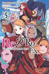 Re:Zero -Starting Life In Another World- Ex, Vol. 5 (Light Novel),Paperback,By:Tappei Nagatsuki