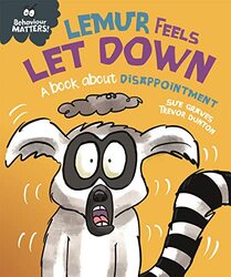 Behaviour Matters Lemur Feels Let Down A book about disappointment by Sue GravesTrevor Dunton-Paperback