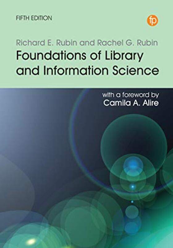 

Foundations of Library and Information Science by Richard E RubinRachel G Rubin-Paperback