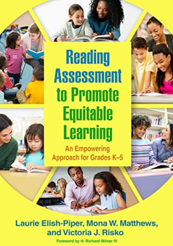 Reading Assessment To Promote Equitable Learning An Empowering Approach For Grades K5 By Elish-Piper, Laurie - Matthews, Mona W. - Risko, Victoria J. Paperback