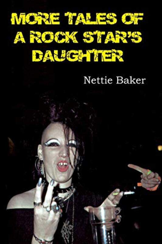 

More Tales of a Rock Stars Daughter by Nettie Baker-Paperback