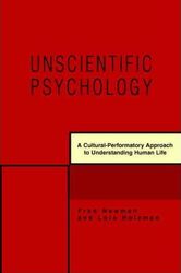 Unscientific Psychology: A Cultural-Performatory Approach to Understanding Human Life, Paperback Book, By: Fred Newman